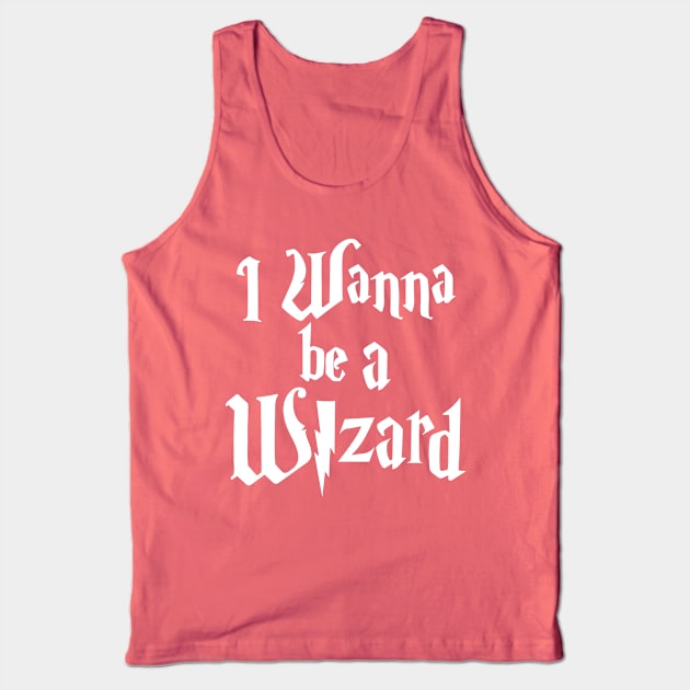 I Wanna Be A Wizard Tank Top by DarkArtsnCrafts